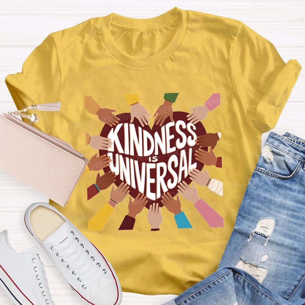 Kindness Is Universal Teacher T-Shirt