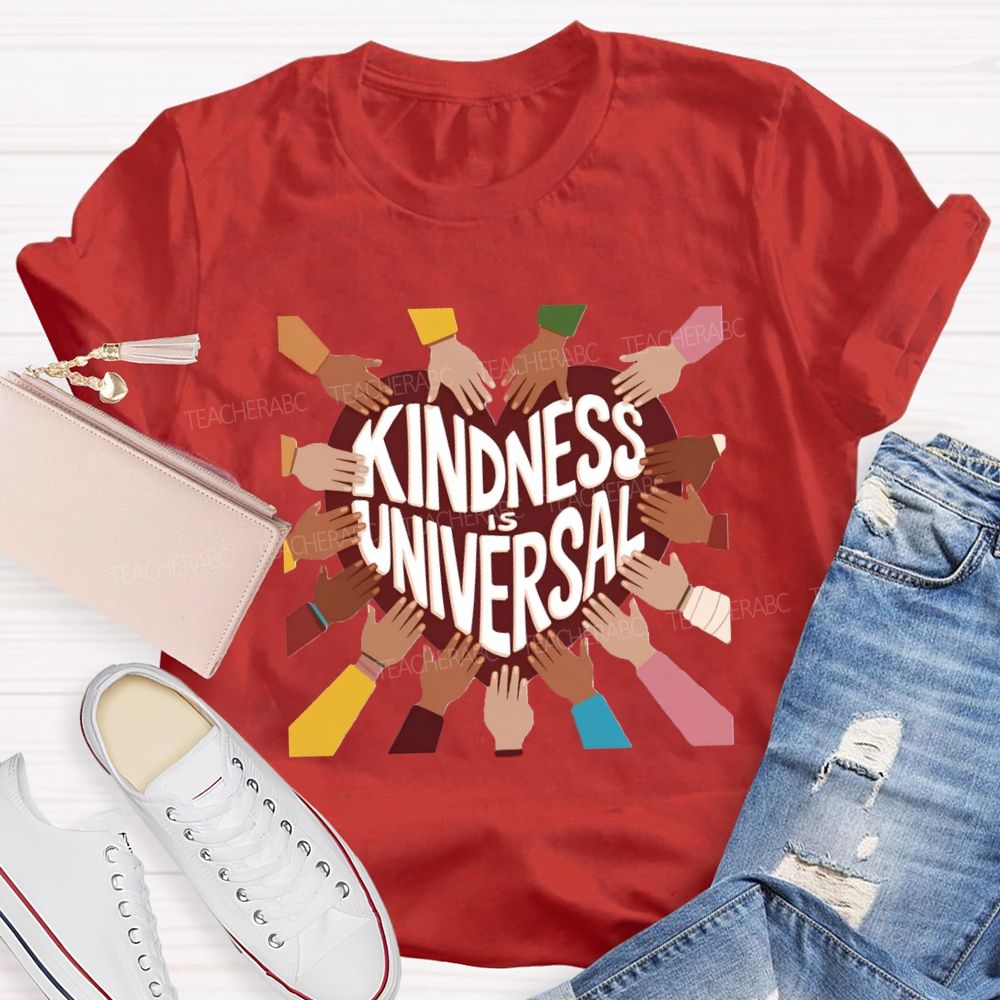 Kindness Is Universal Teacher T-Shirt