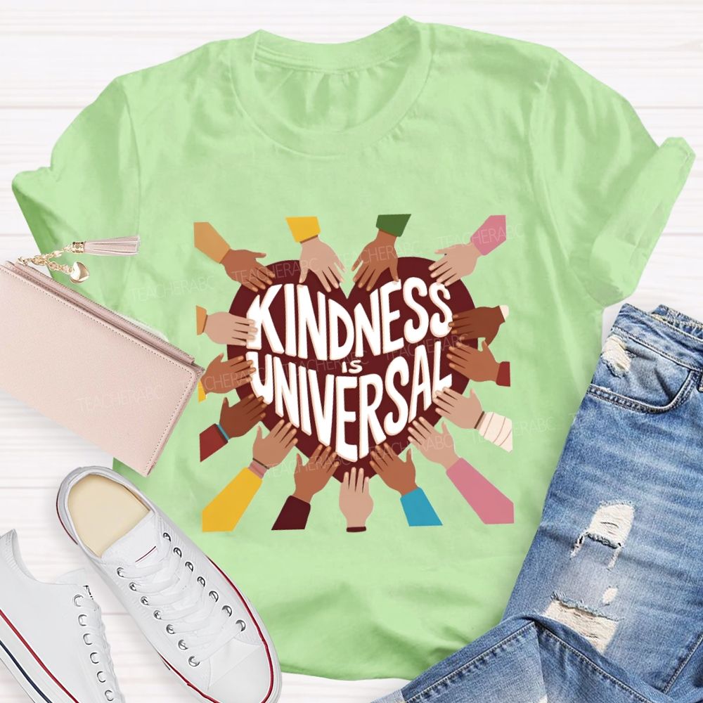 Kindness Is Universal Teacher T-Shirt