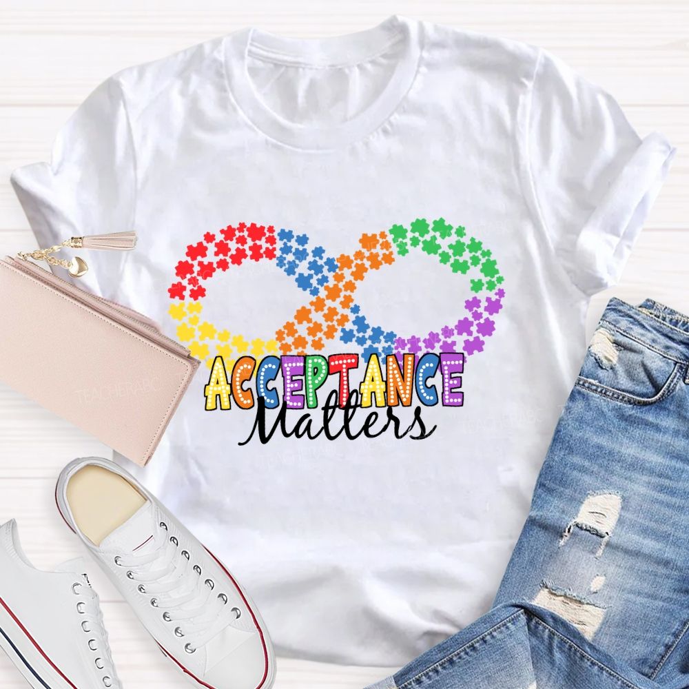 Infinity Symbol Acceptance Matters Teacher T-shirt