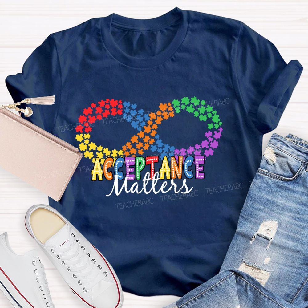 Infinity Symbol Acceptance Matters Teacher T-shirt