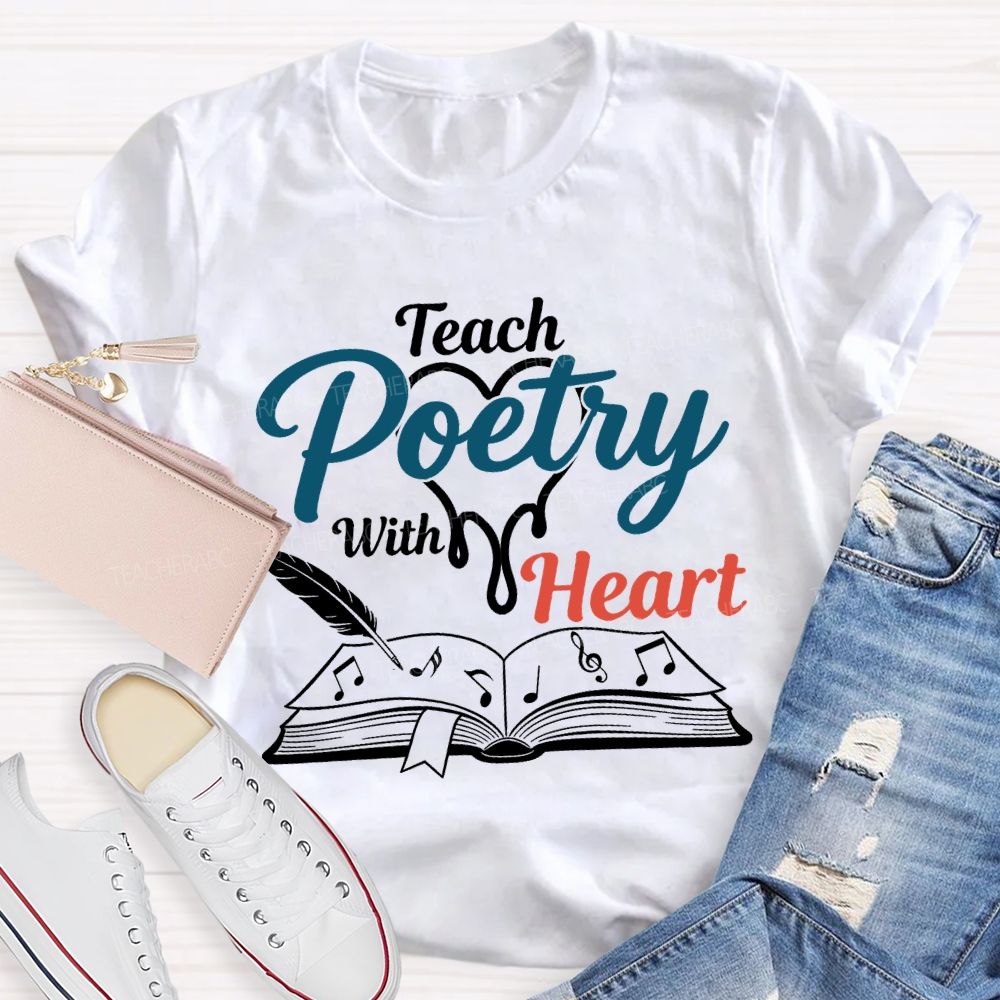 Teach Poetry With Heart Teacher T-shirt