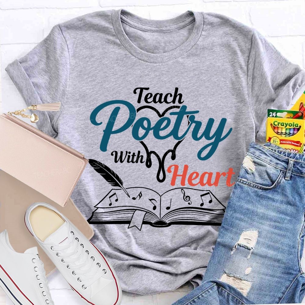 Teach Poetry With Heart Teacher T-shirt