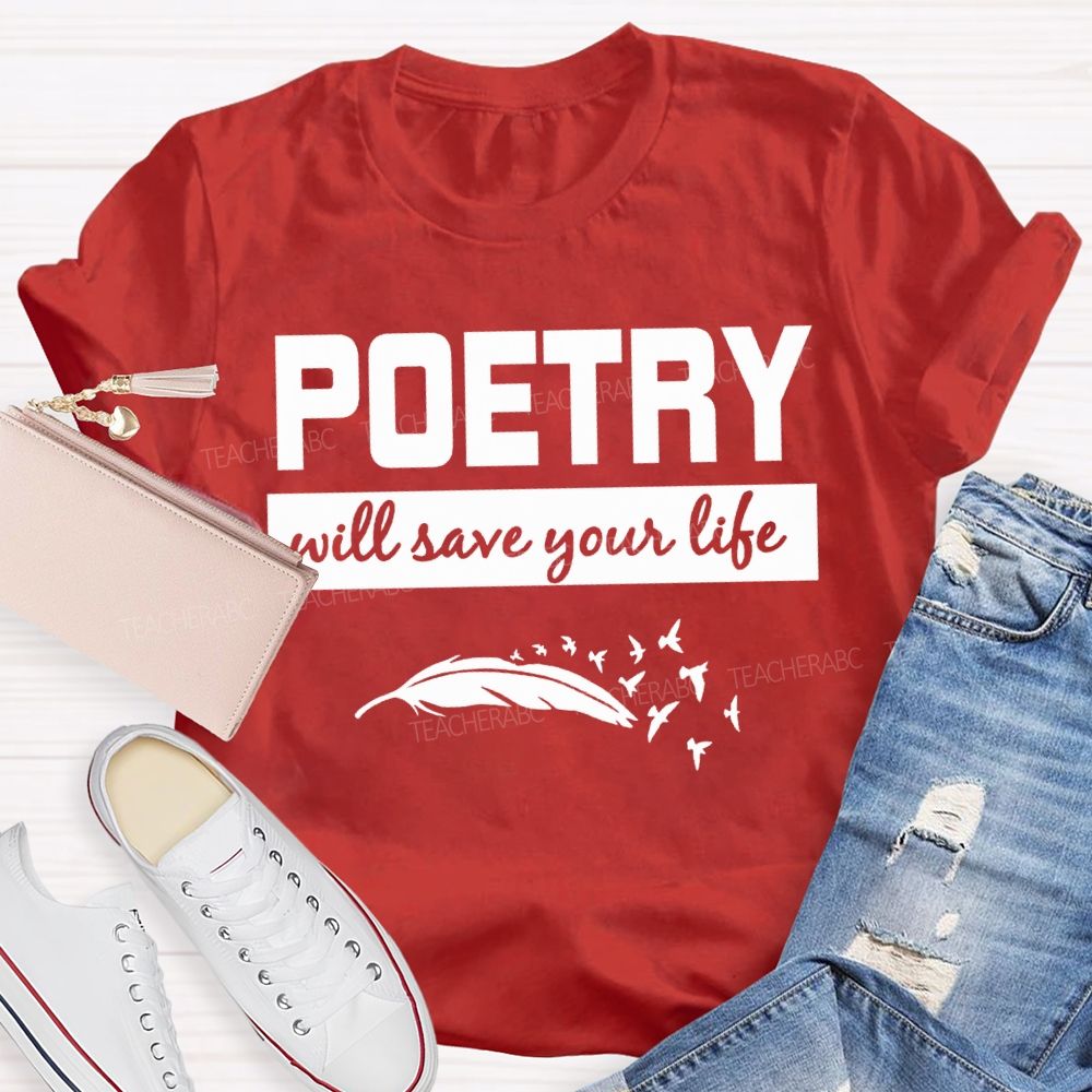 Poetry With Save Your Life Teacher T-shirt