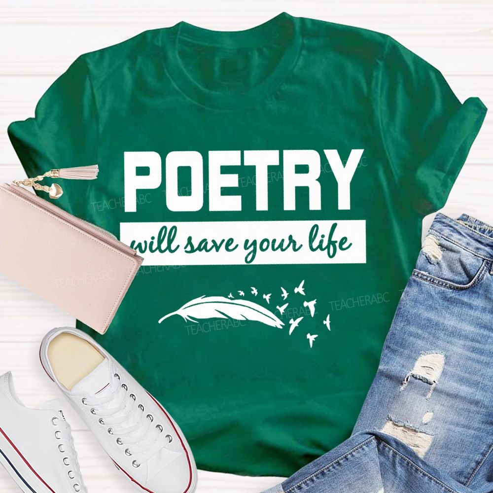 Poetry With Save Your Life Teacher T-shirt