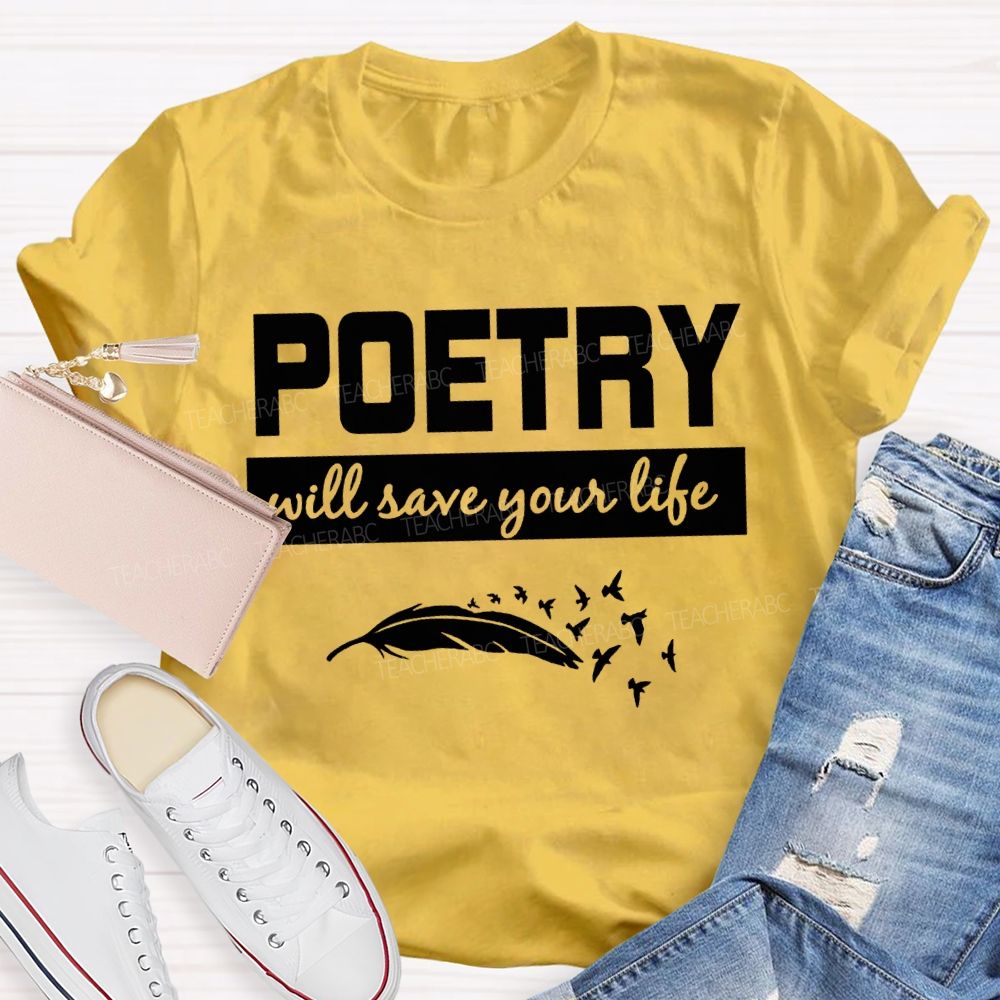 Poetry With Save Your Life Teacher T-shirt