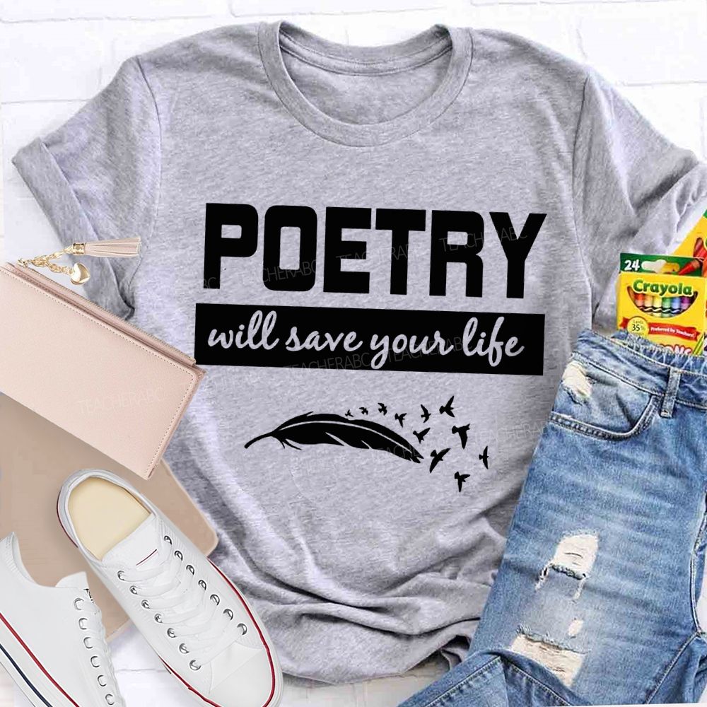 Poetry With Save Your Life Teacher T-shirt