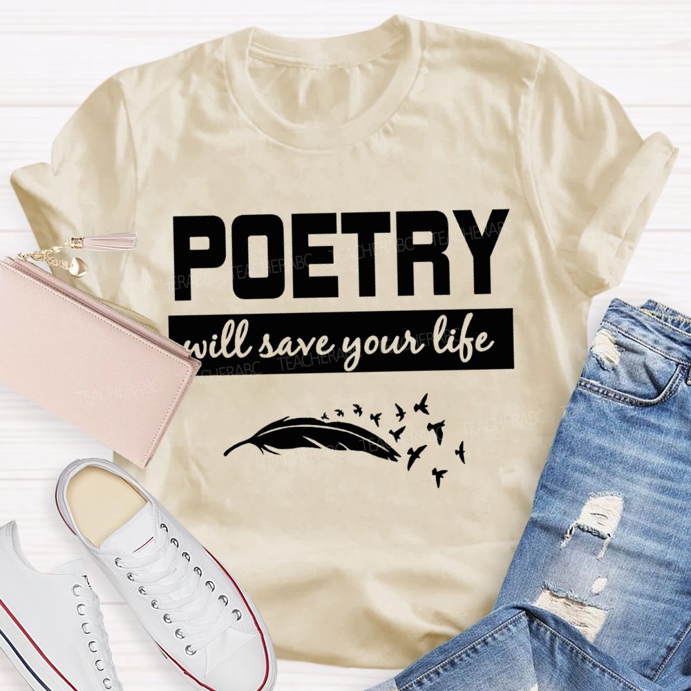 Poetry With Save Your Life Teacher T-shirt
