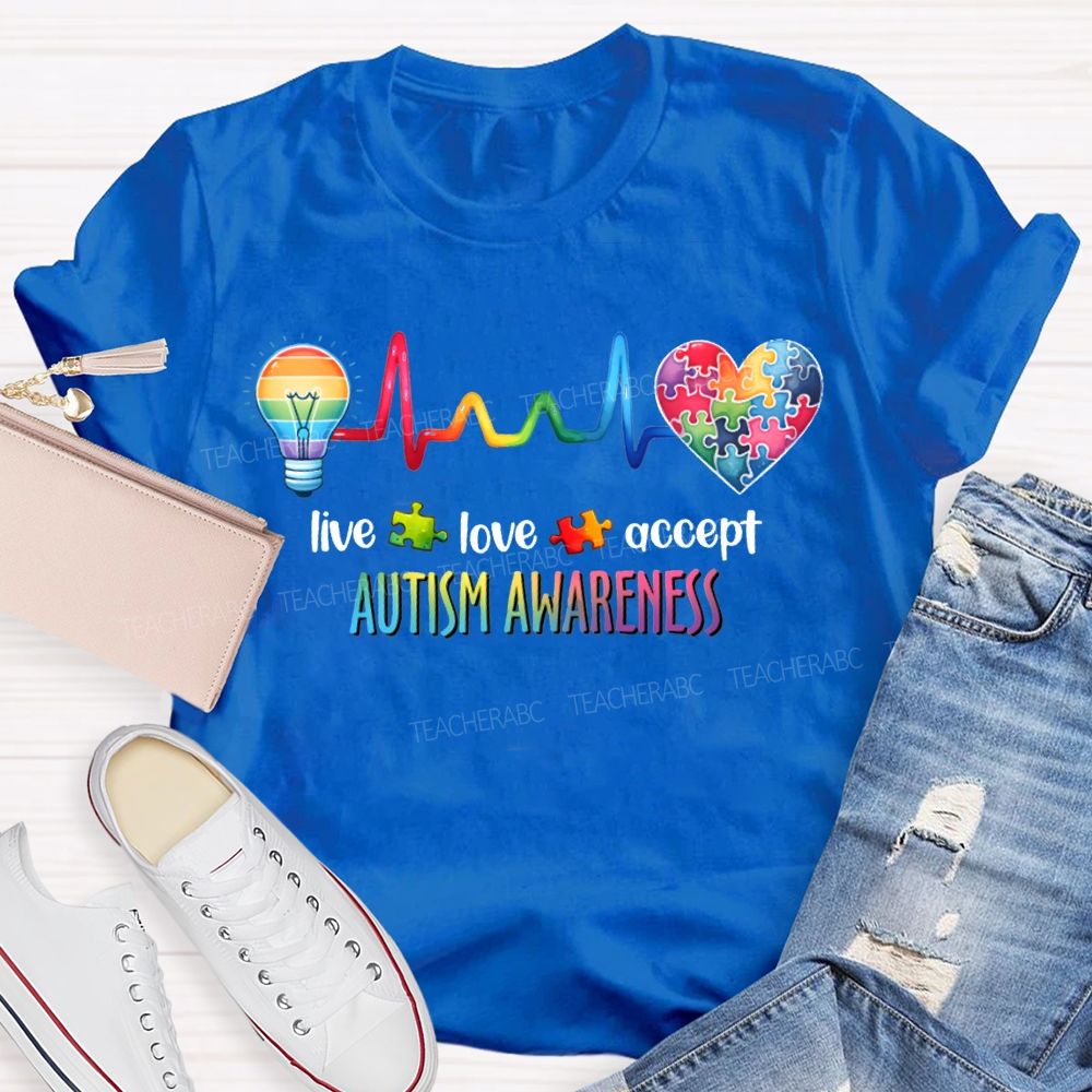 Live Love Accept Autism Awareness Teacher T-shirt