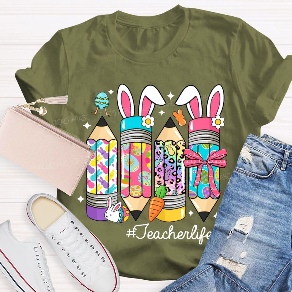 Teacher Life Easter Colored Bunny Pencils T-shirt