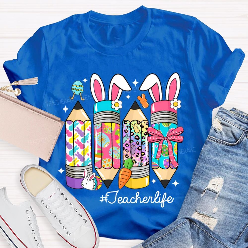 Teacher Life Easter Colored Bunny Pencils T-shirt