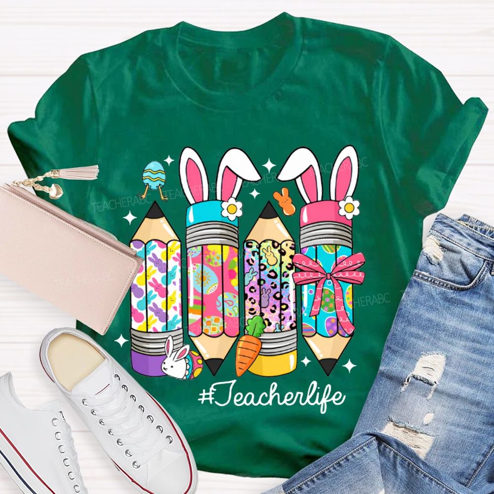 Teacher Life Easter Colored Bunny Pencils T-shirt