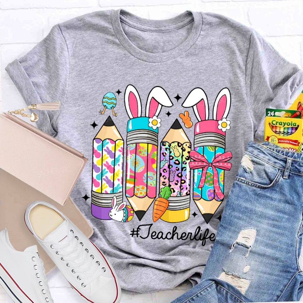 Teacher Life Easter Colored Bunny Pencils T-shirt
