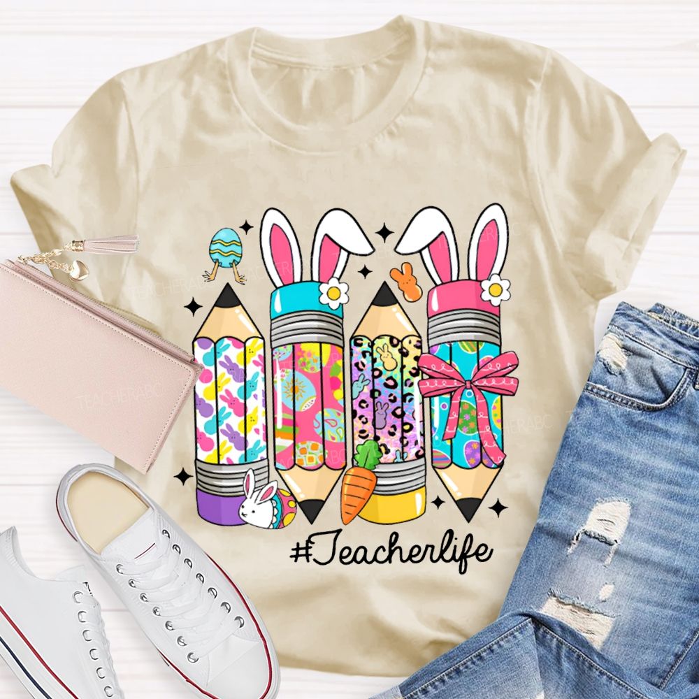 Teacher Life Easter Colored Bunny Pencils T-shirt