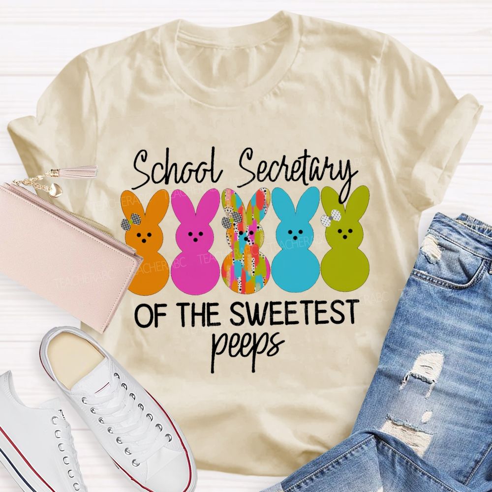 School Secretary Of The Sweetest Peeps Easter Teacher T-shirt