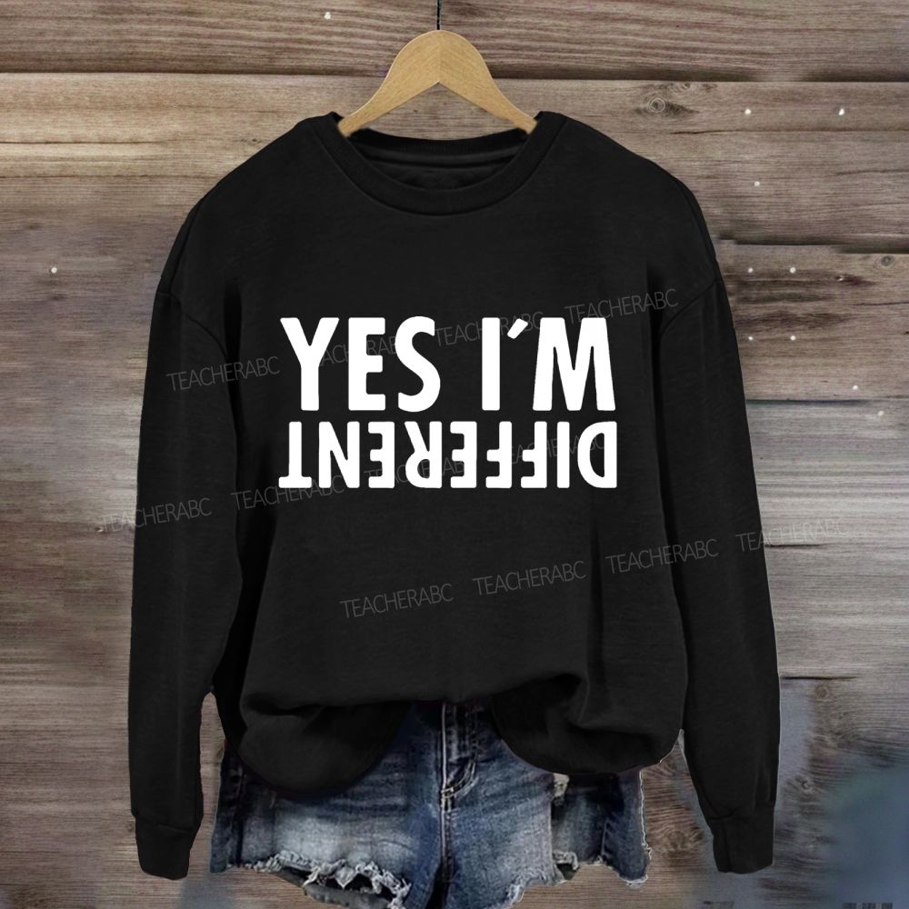 Yes I'M Different Sweatshirt