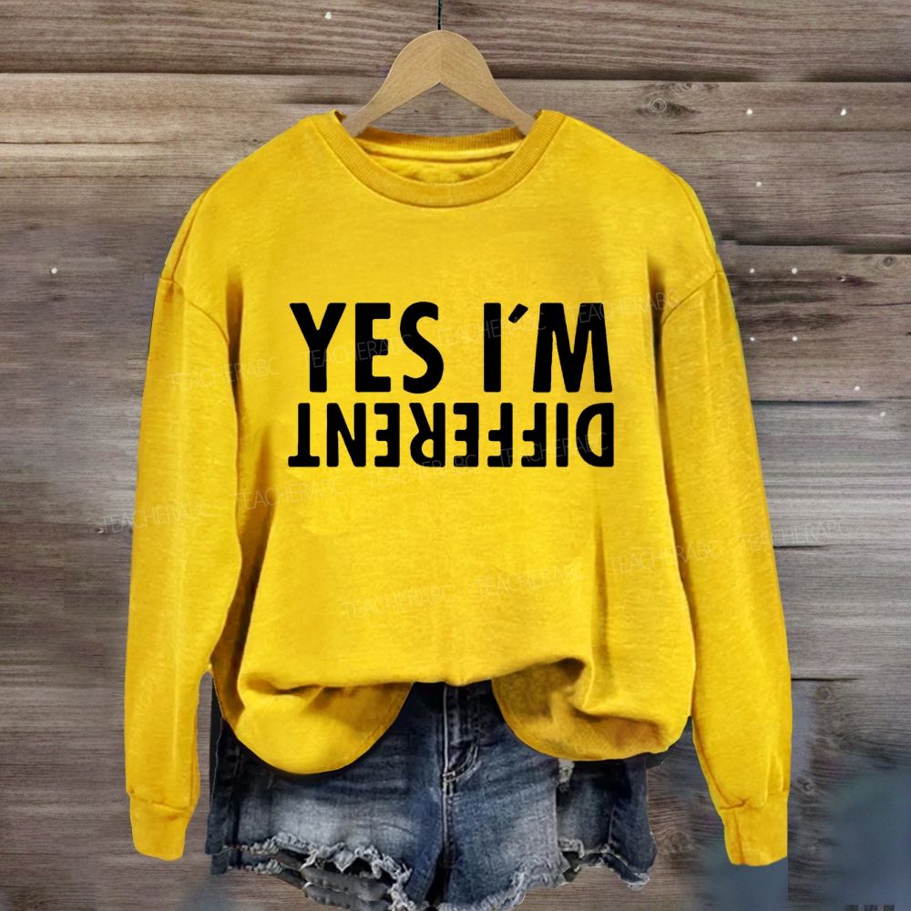 Yes I'M Different Sweatshirt