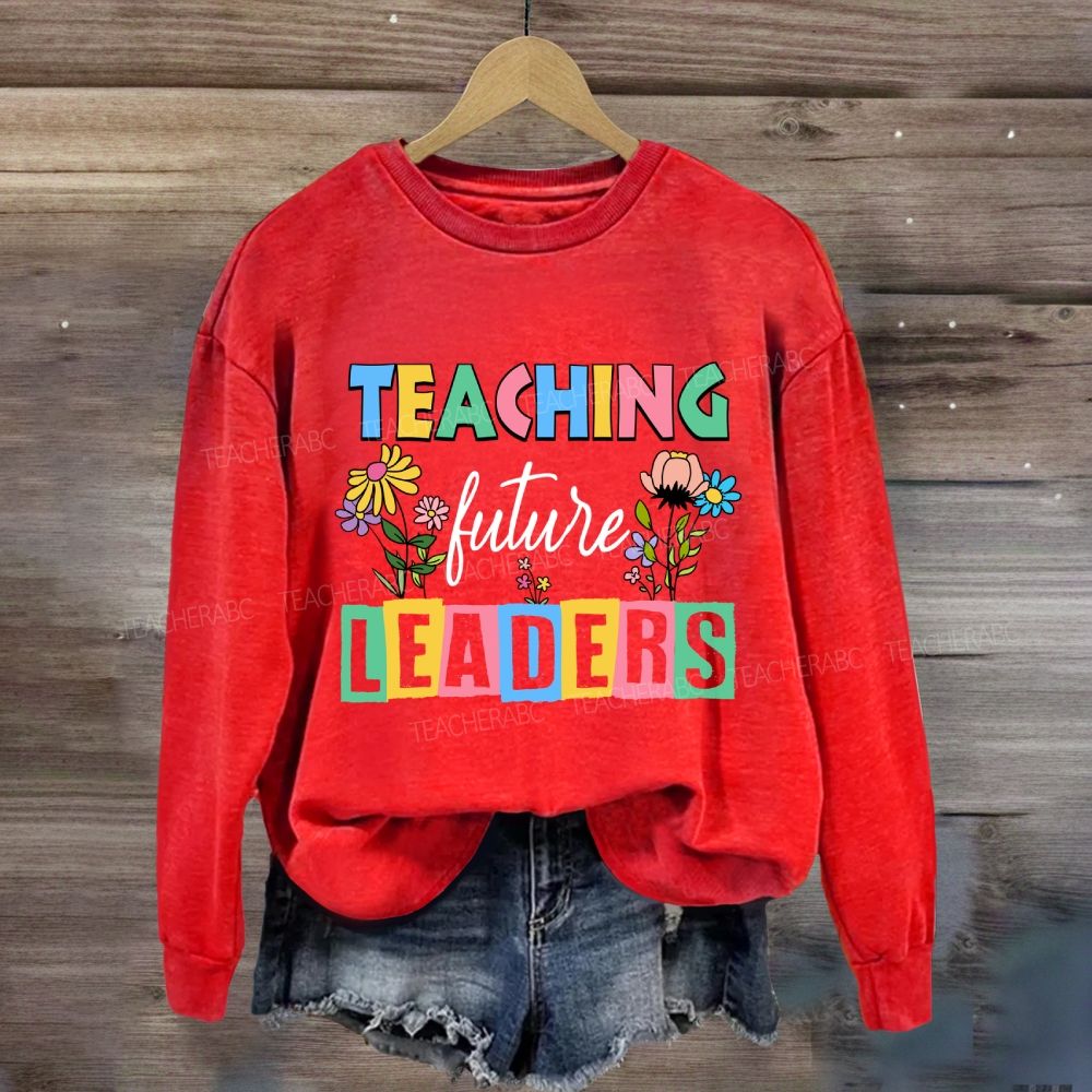 Teaching Future Leaders Colorful Letter Sweatshirt