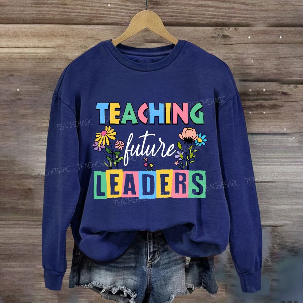 Teaching Future Leaders Colorful Letter Sweatshirt