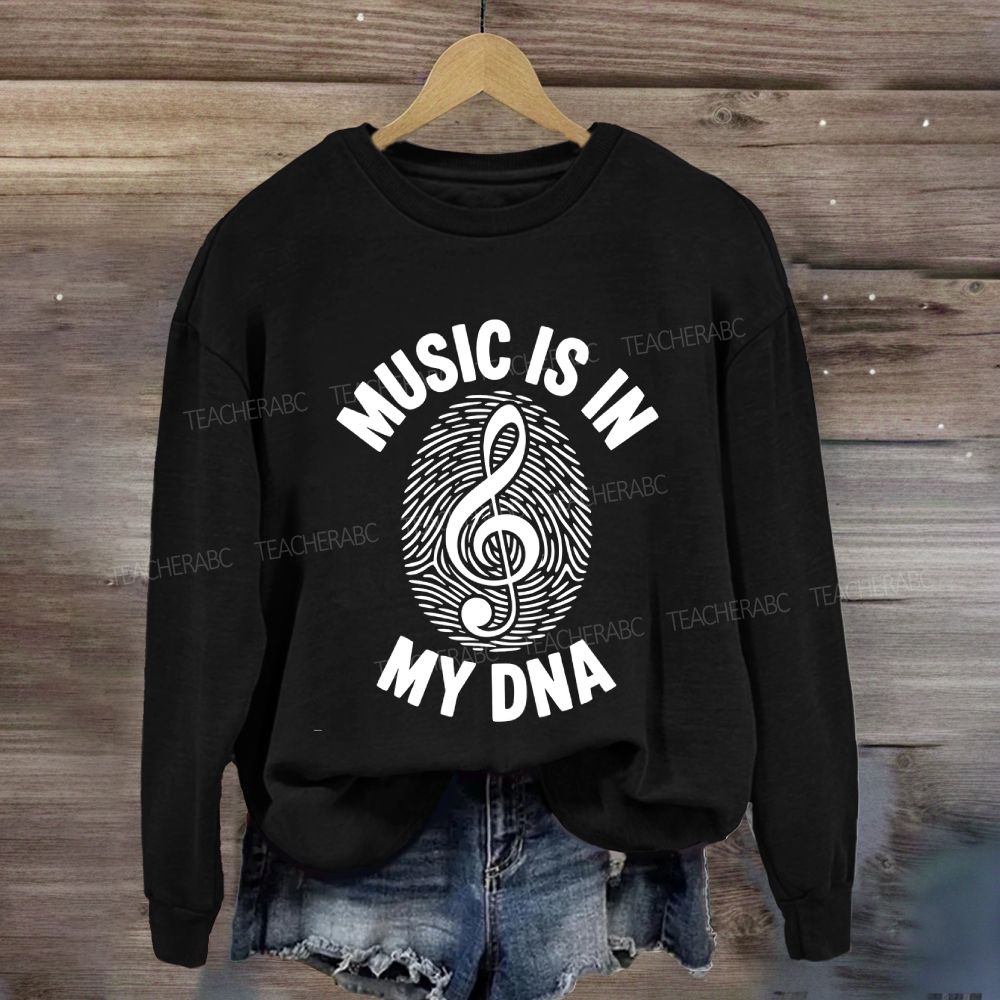 Music Is In My Music Sweatshirt