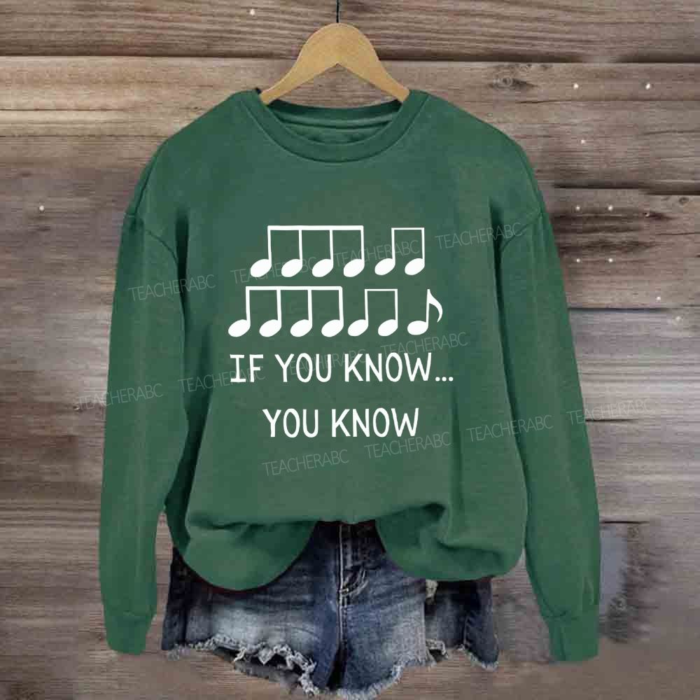 If You Know You Know Music Notes Sweatshirt