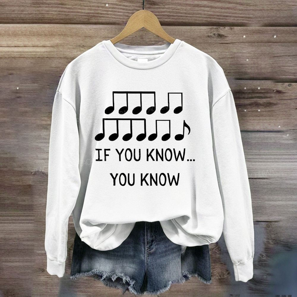 If You Know You Know Music Notes Sweatshirt