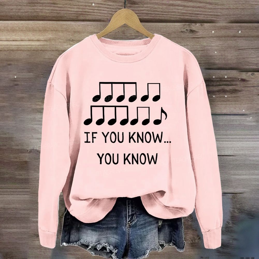 If You Know You Know Music Notes Sweatshirt