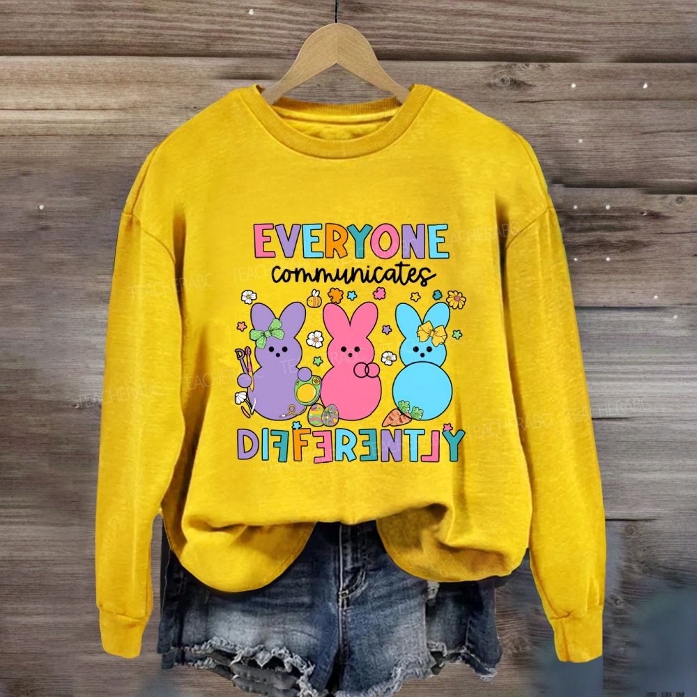 Everyone Communicates Differently Easter Bunny Sweatshirt