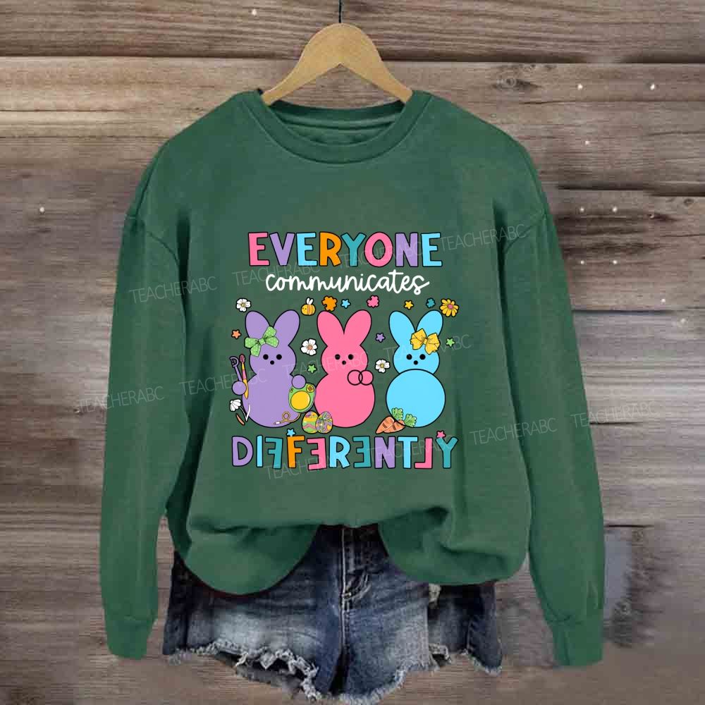 Everyone Communicates Differently Easter Bunny Sweatshirt
