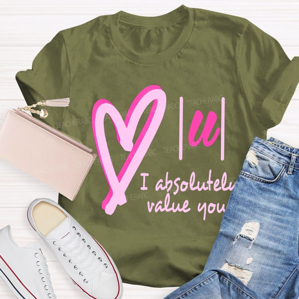 I Absolutely Value You Math Teacher T-shirt