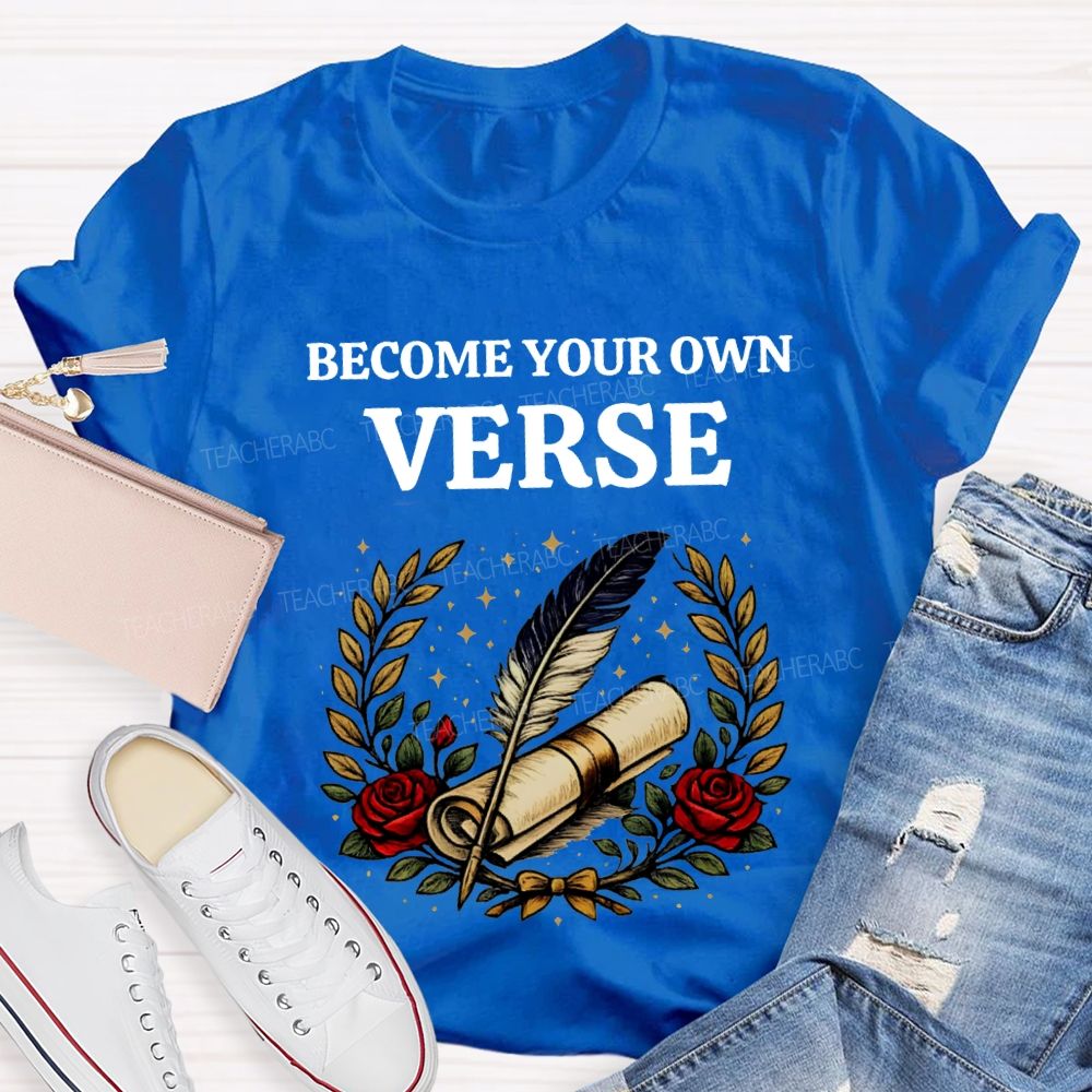 Become Your Own Verse Roses And Scrolls Teacher T-shirt
