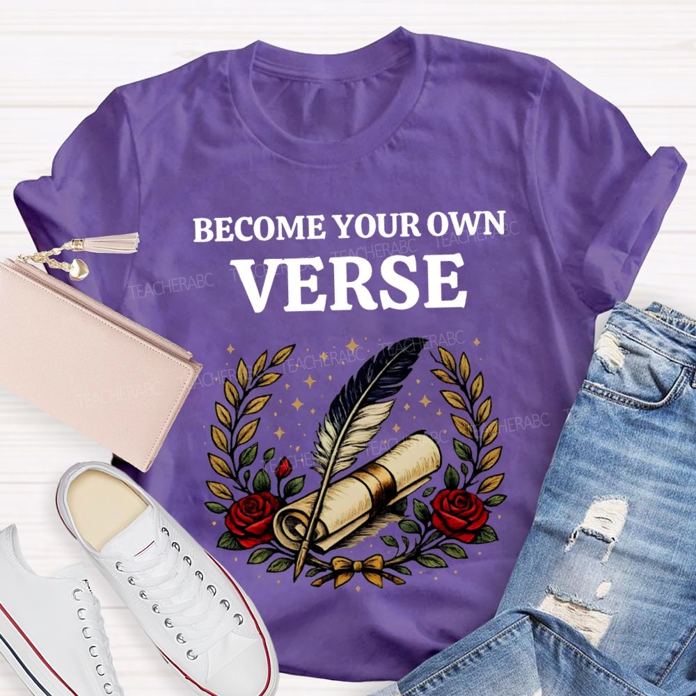 Become Your Own Verse Roses And Scrolls Teacher T-shirt