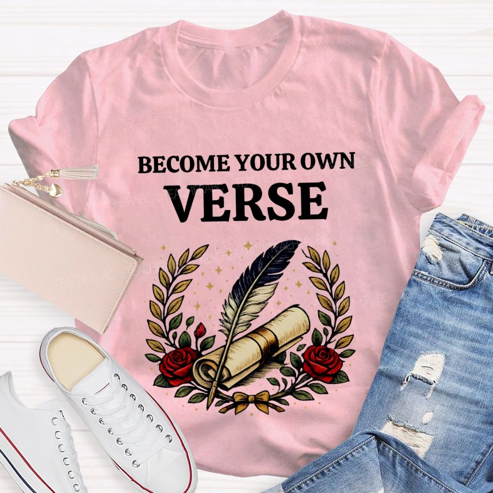 Become Your Own Verse Roses And Scrolls Teacher T-shirt