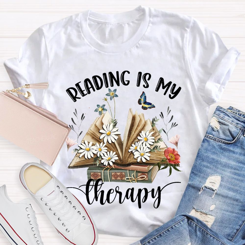 Reading Is My Therapy Flowers Blooming In The Book Teacher T-shirt