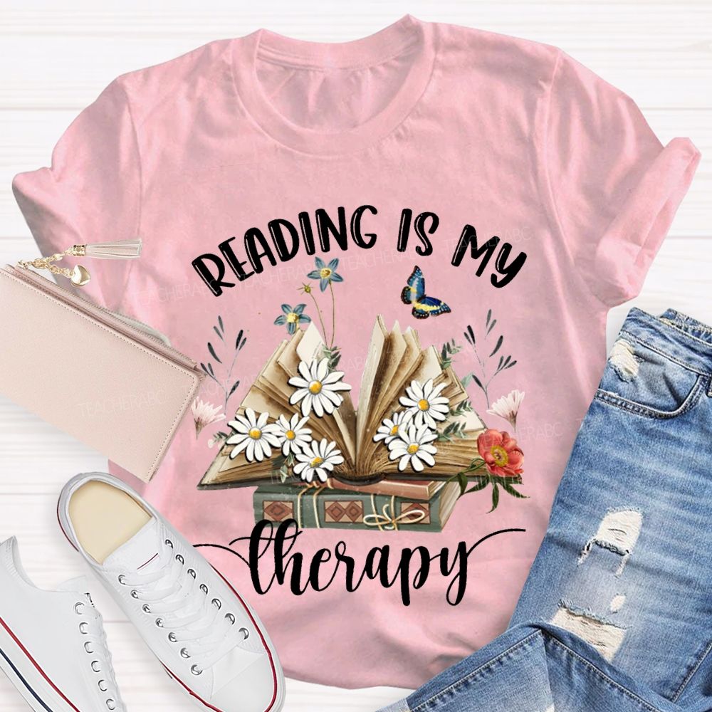 Reading Is My Therapy Flowers Blooming In The Book Teacher T-shirt