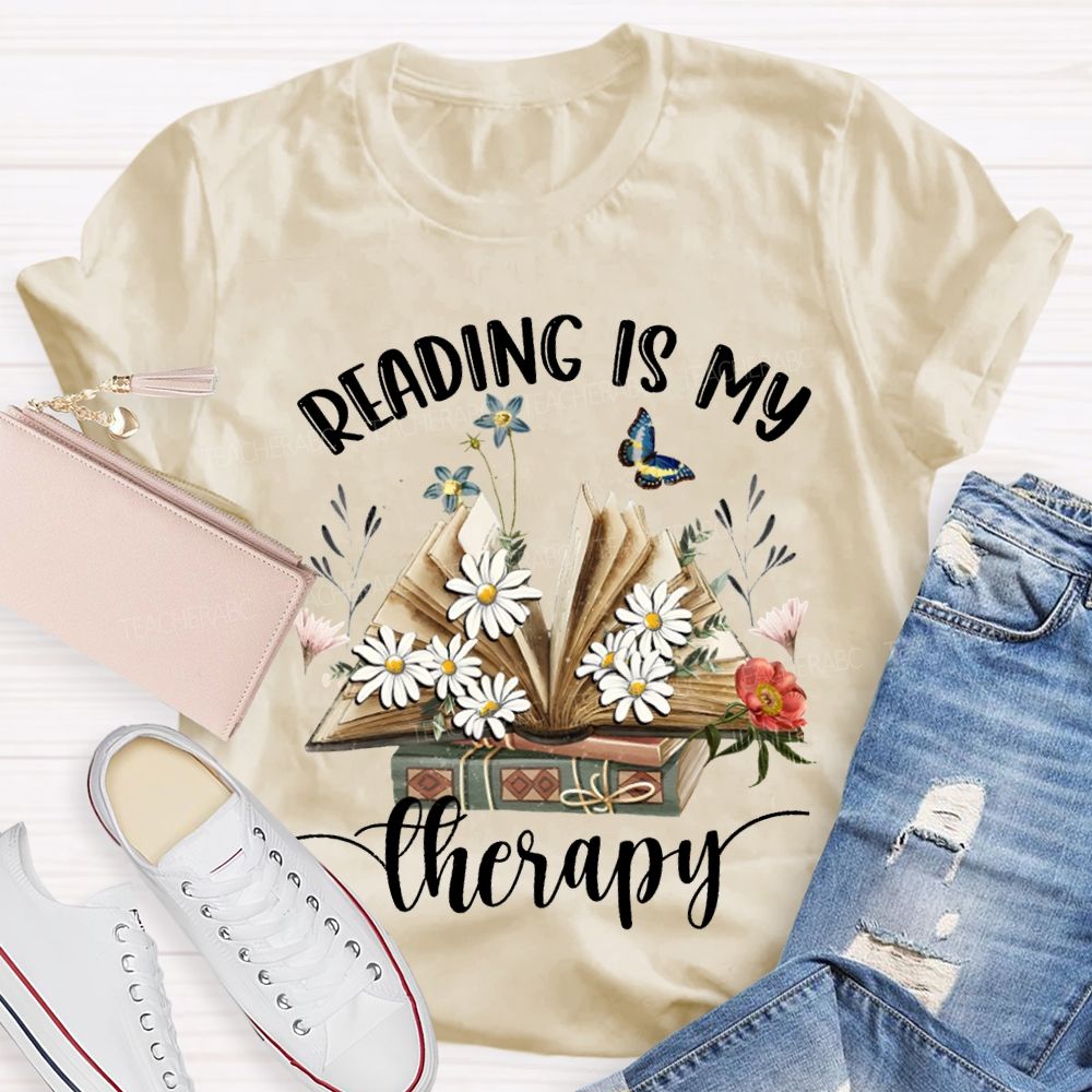 Reading Is My Therapy Flowers Blooming In The Book Teacher T-shirt