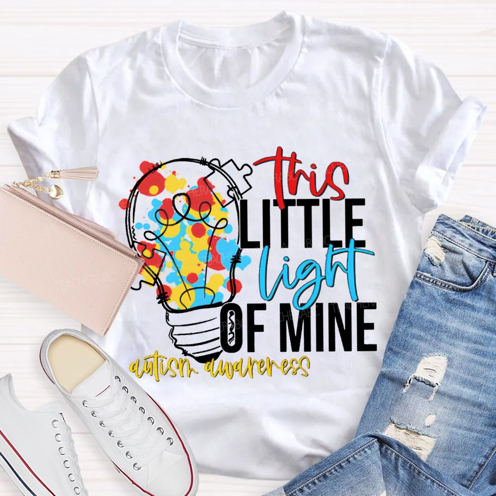The Little Light Of Mine Autism Awareness Teacher T-shirt