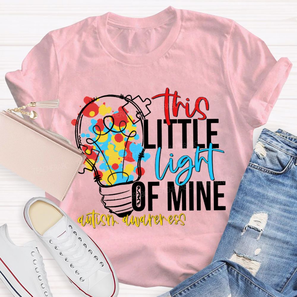 The Little Light Of Mine Autism Awareness Teacher T-shirt