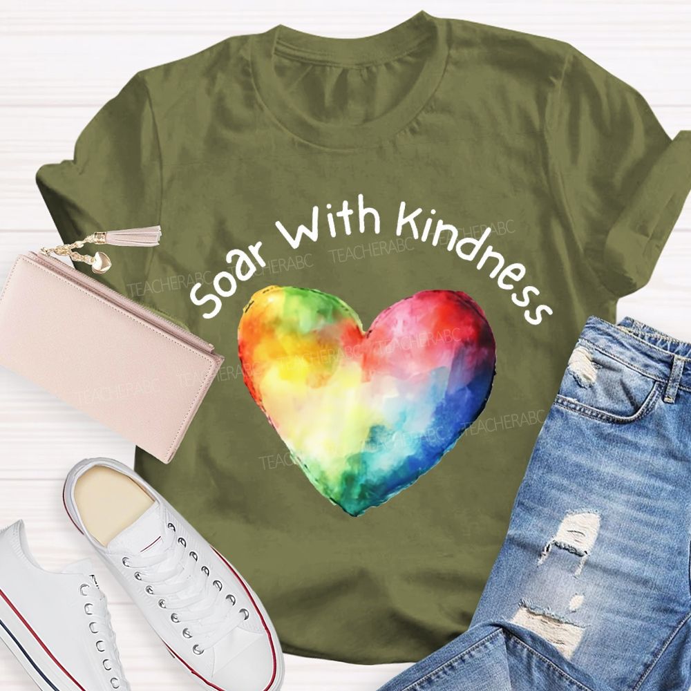 Soar With Kindness Colorful Hearts Teacher T-shirt
