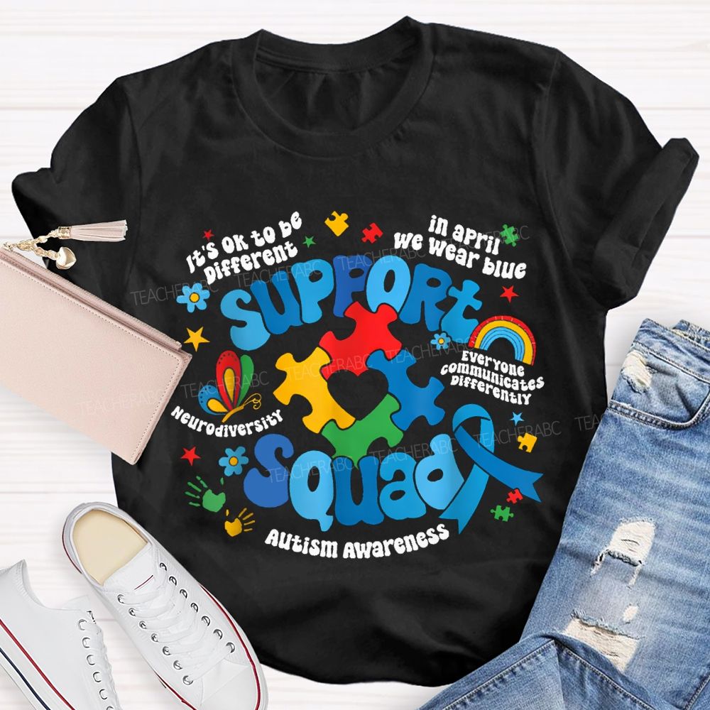 Support Squad It'S Ok To Be Different Teacher T-shirt