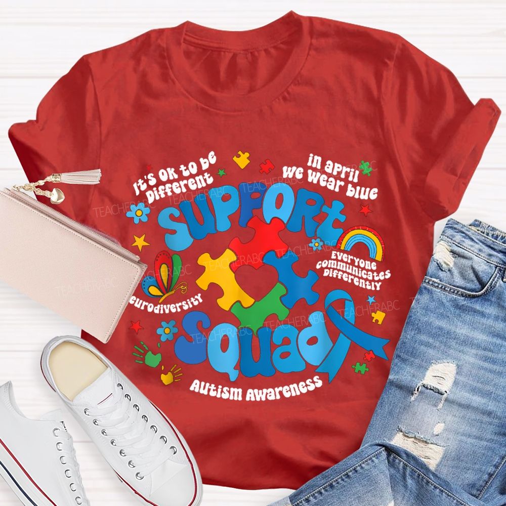 Support Squad It'S Ok To Be Different Teacher T-shirt
