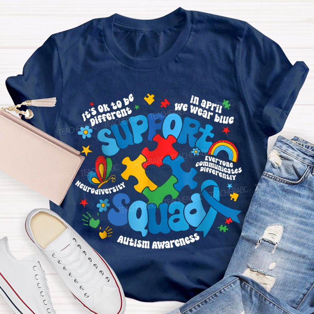 Support Squad It'S Ok To Be Different Teacher T-shirt