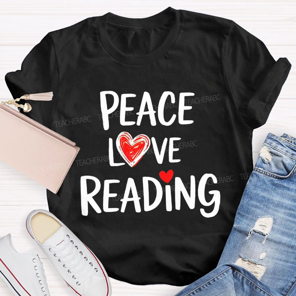 Peace Love Reading Teacher T-Shirt