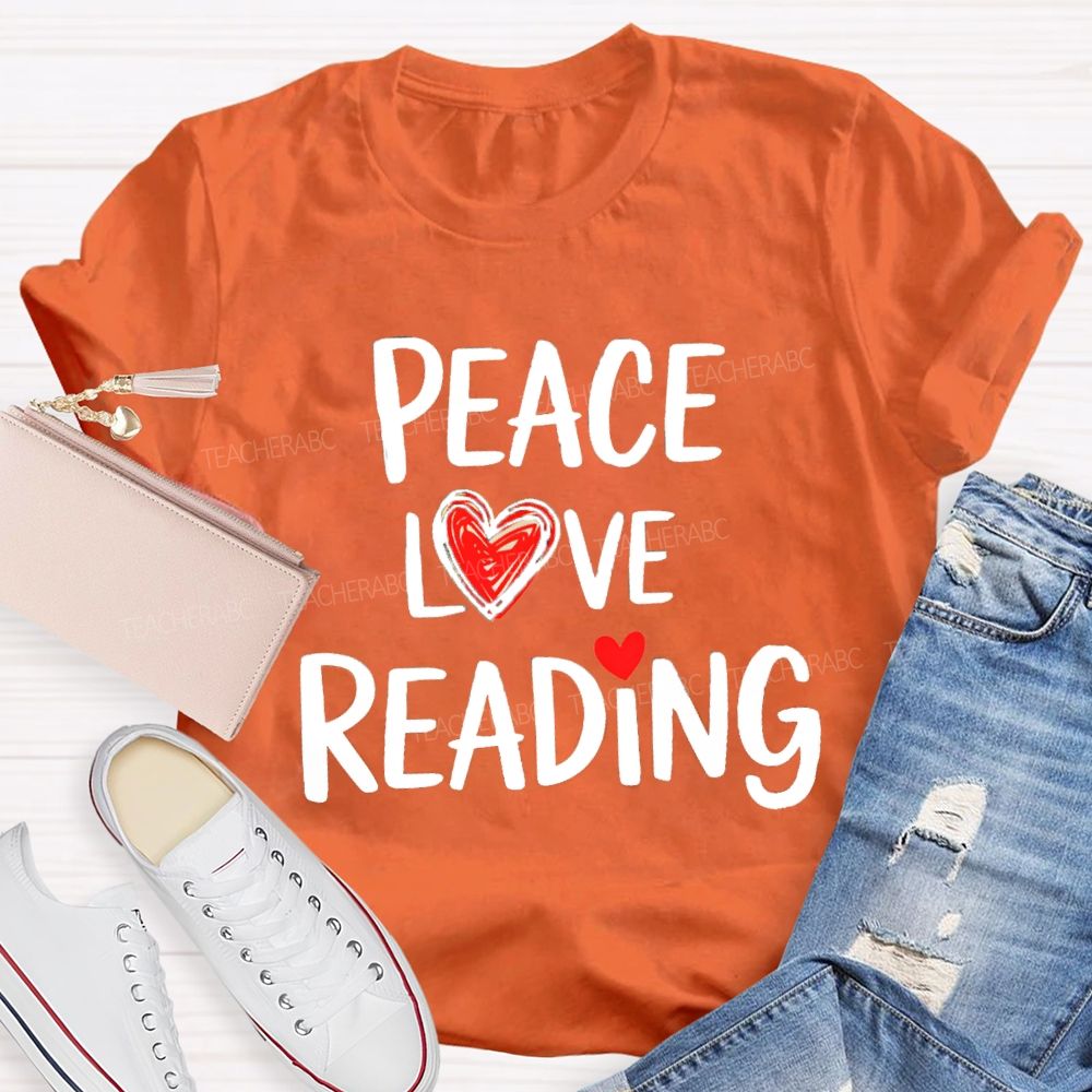 Peace Love Reading Teacher T-Shirt