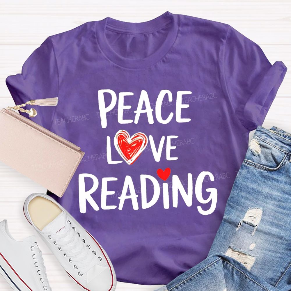 Peace Love Reading Teacher T-Shirt