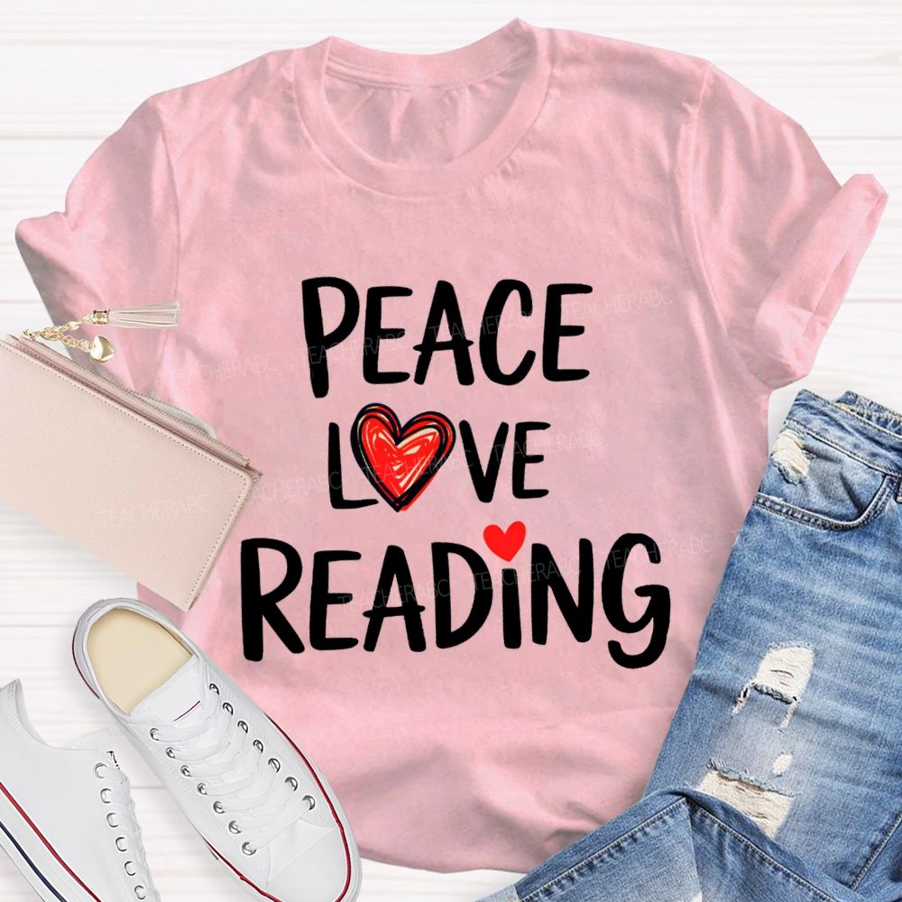 Peace Love Reading Teacher T-Shirt