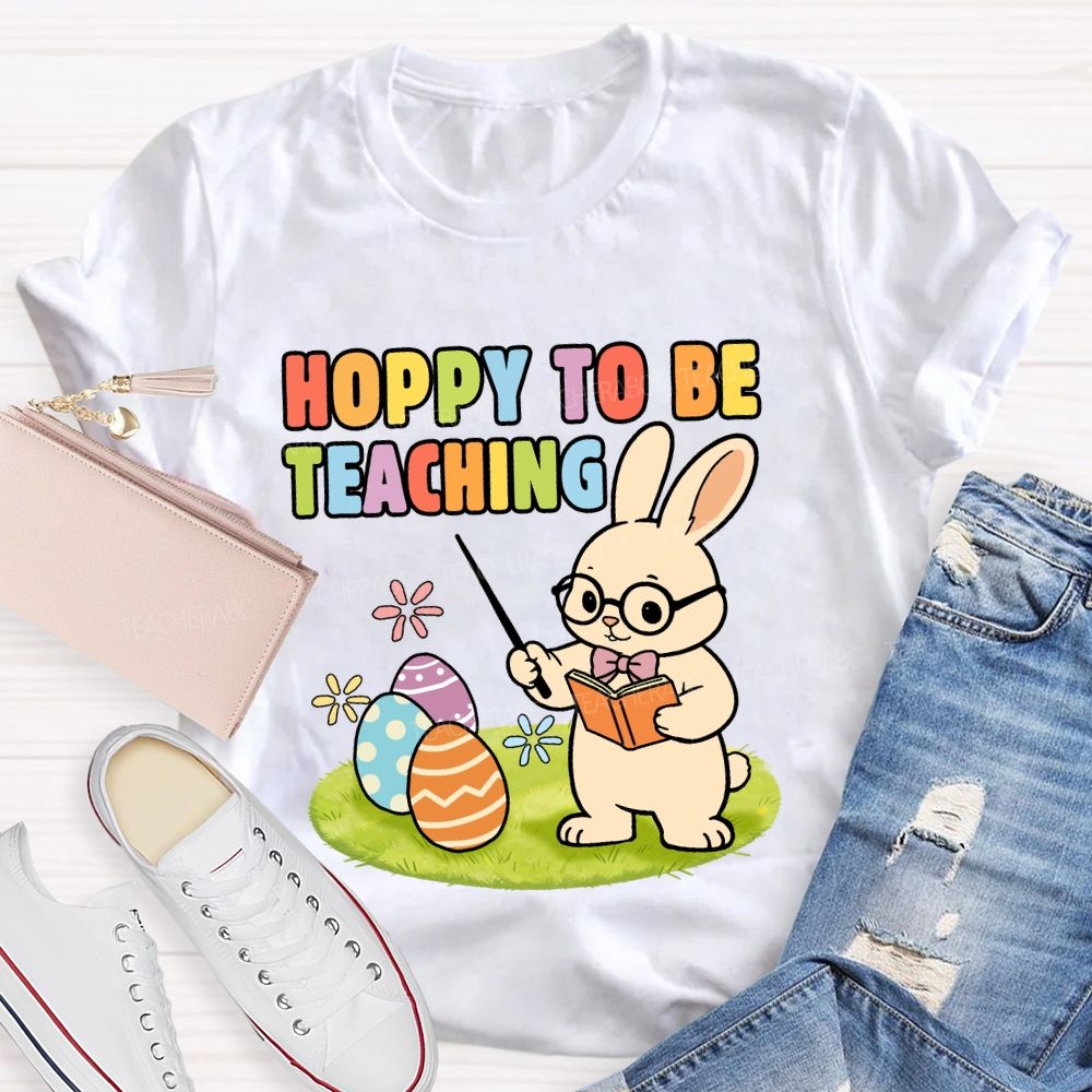 Hopping To Be Teaching Teacher T-shirt