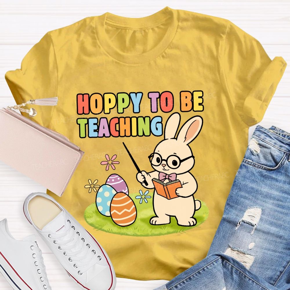 Hopping To Be Teaching Teacher T-shirt
