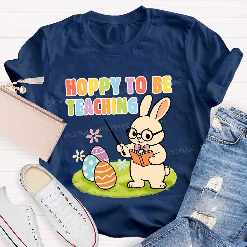 Hopping To Be Teaching Teacher T-shirt