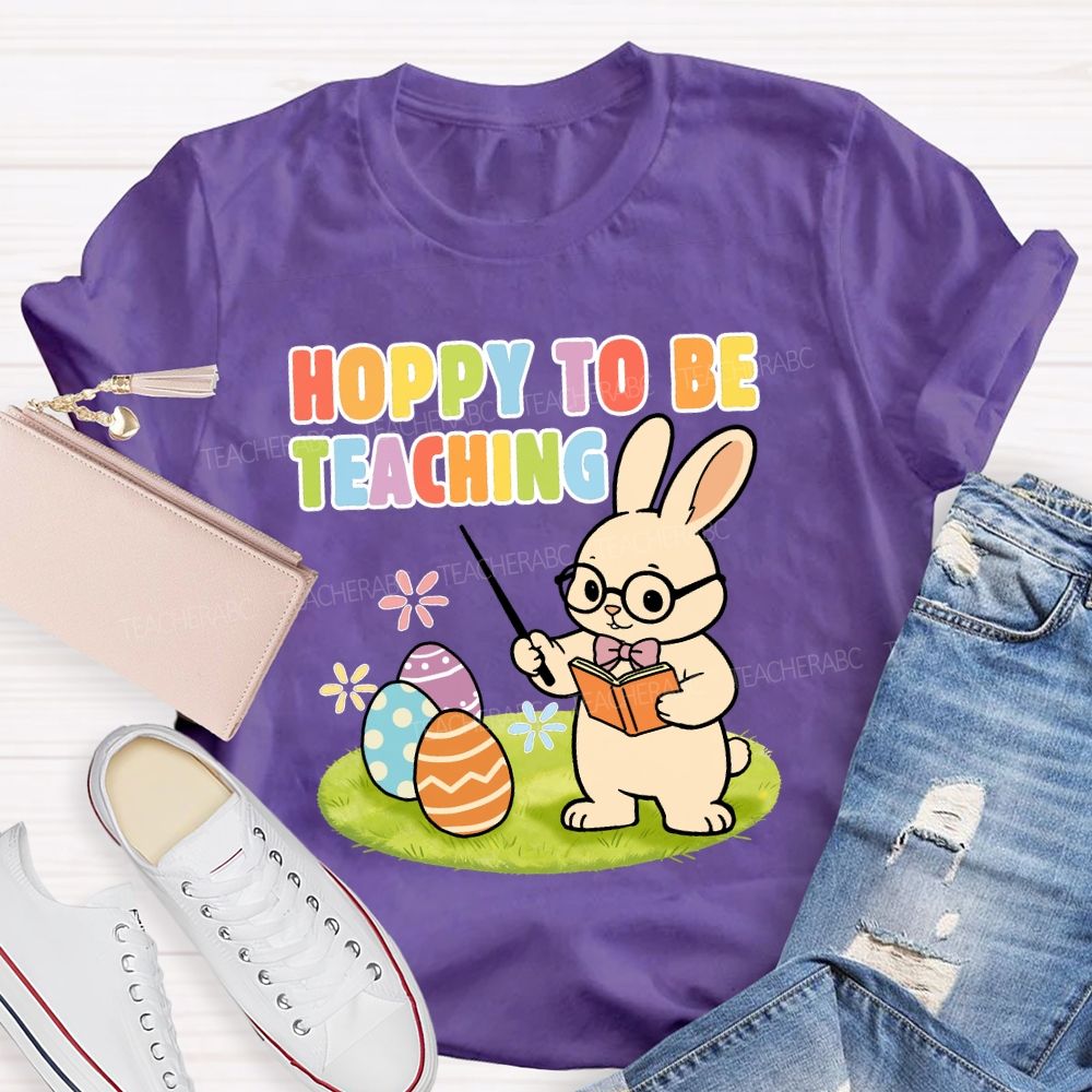 Hopping To Be Teaching Teacher T-shirt